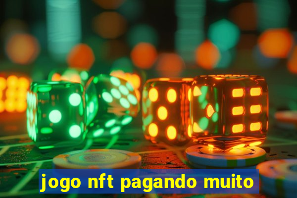 jogo nft pagando muito